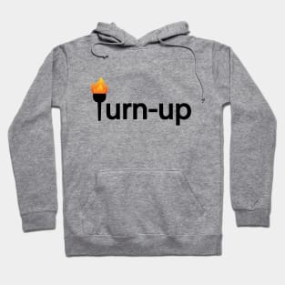 Turn up typographic artwork Hoodie